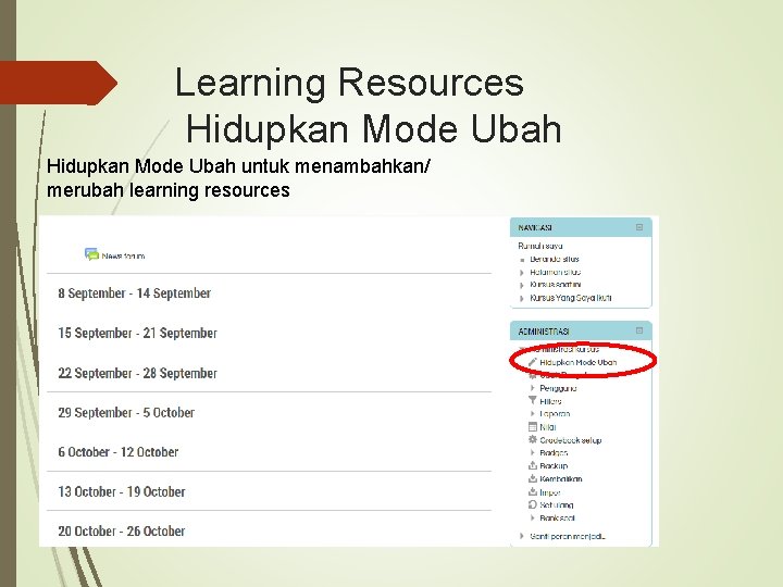 Learning Resources Hidupkan Mode Ubah untuk menambahkan/ merubah learning resources 