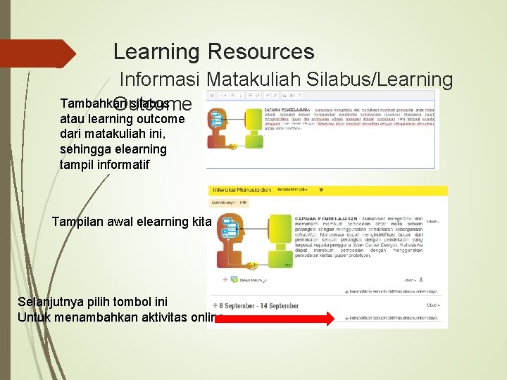 Learning Resources Informasi Matakuliah Silabus/Learning Tambahkan silabus Outcome atau learning outcome dari matakuliah ini,