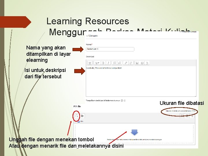 Learning Resources Menggungah Berkas Materi Kuliah Nama yang akan ditampilkan di layar elearning Isi