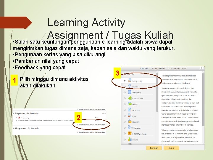 Learning Activity Assignment / Tugas Kuliah • Salah satu keuntungan penggunaan e-learning adalah siswa