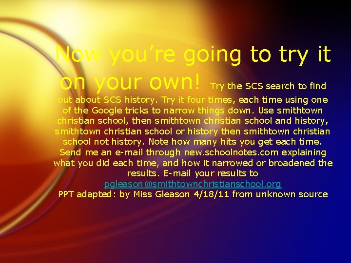 Now you’re going to try it on your own! Try the SCS search to