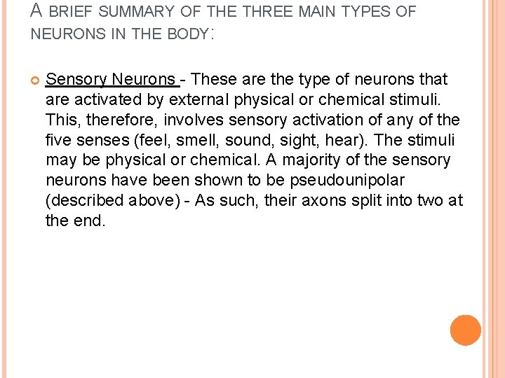 A BRIEF SUMMARY OF THE THREE MAIN TYPES OF NEURONS IN THE BODY: Sensory