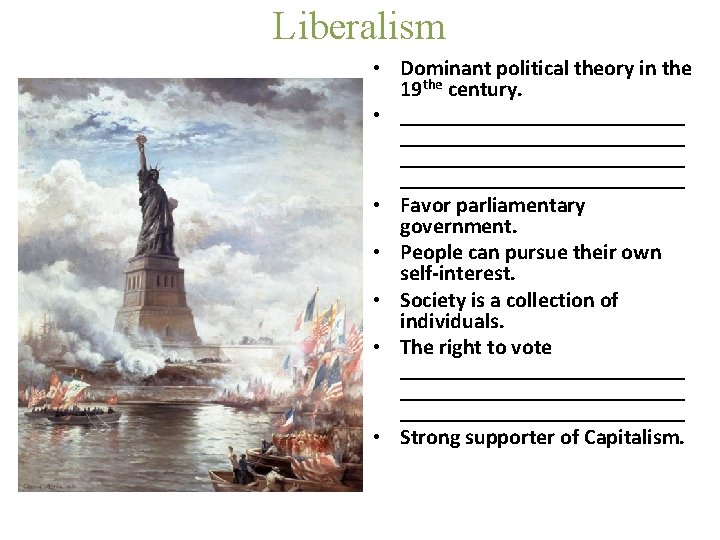 Liberalism • Dominant political theory in the 19 the century. • __________________________ • Favor