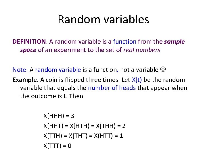 Random variables DEFINITION. A random variable is a function from the sample space of