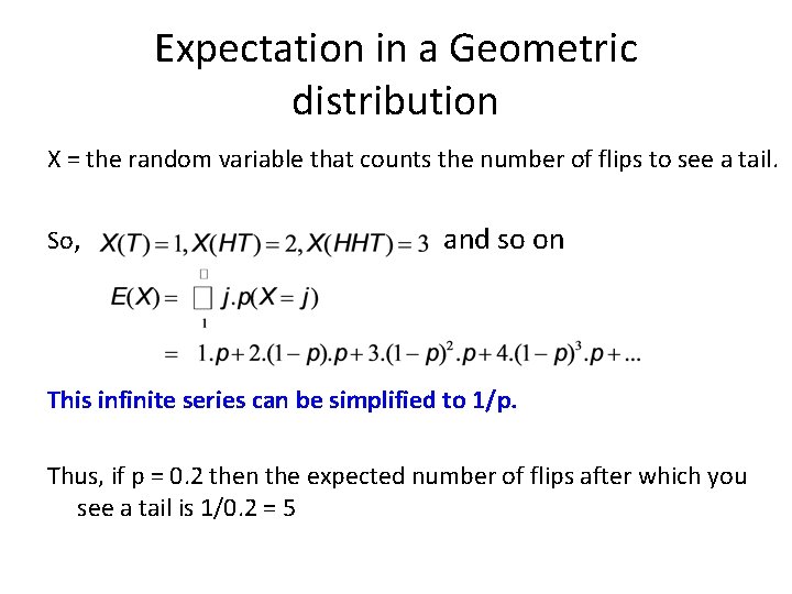 Expectation in a Geometric distribution X = the random variable that counts the number