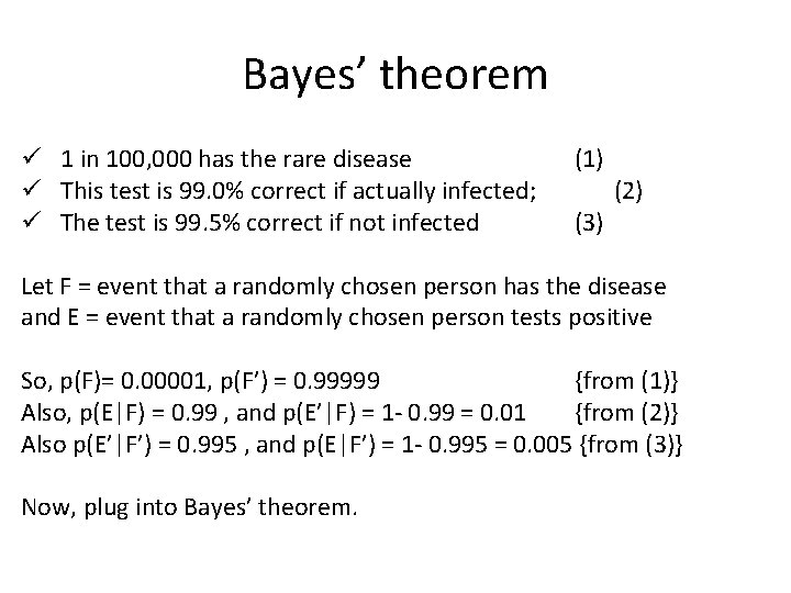 Bayes’ theorem ü 1 in 100, 000 has the rare disease ü This test