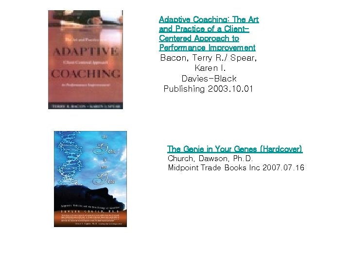 Adaptive Coaching: The Art and Practice of a Client. Centered Approach to Performance Improvement