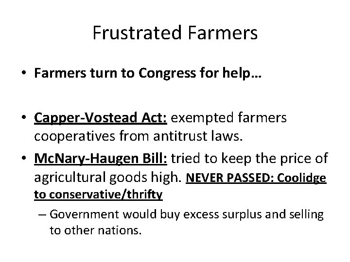 Frustrated Farmers • Farmers turn to Congress for help… • Capper-Vostead Act: exempted farmers