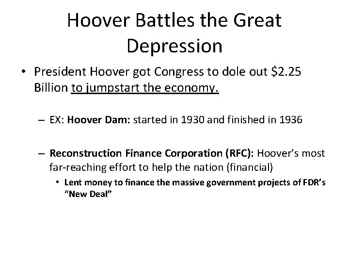 Hoover Battles the Great Depression • President Hoover got Congress to dole out $2.