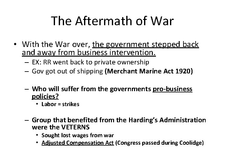 The Aftermath of War • With the War over, the government stepped back and