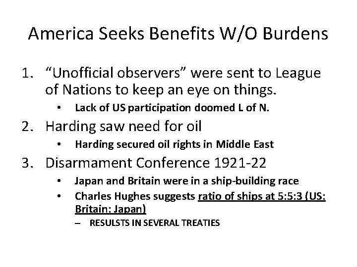 America Seeks Benefits W/O Burdens 1. “Unofficial observers” were sent to League of Nations