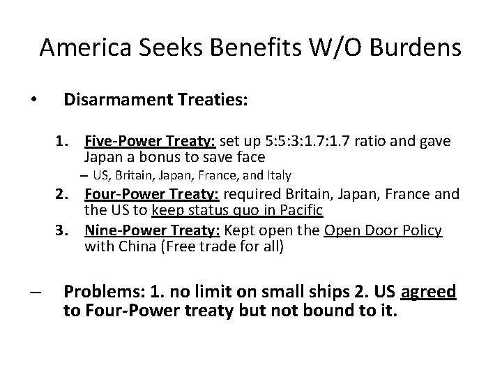 America Seeks Benefits W/O Burdens • Disarmament Treaties: 1. Five-Power Treaty: set up 5:
