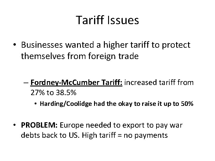Tariff Issues • Businesses wanted a higher tariff to protect themselves from foreign trade