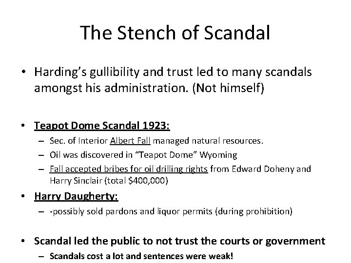 The Stench of Scandal • Harding’s gullibility and trust led to many scandals amongst