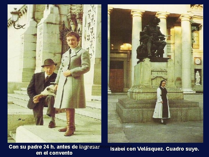 Con su padre 24 h. antes dewww. vitanoblepowerpoints. net ingresar Isabel con Velásquez. Cuadro