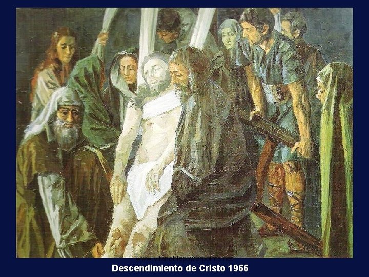 www. vitanoblepowerpoints. net Descendimiento de Cristo 1966 