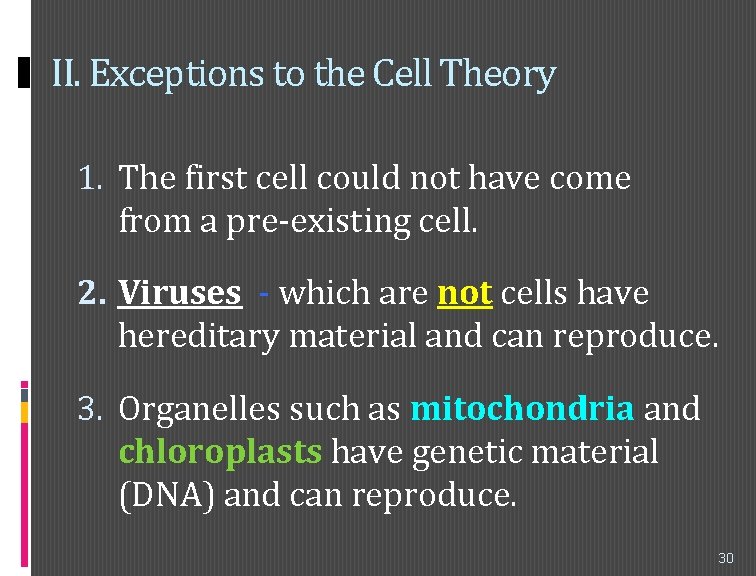 II. Exceptions to the Cell Theory 1. The first cell could not have come