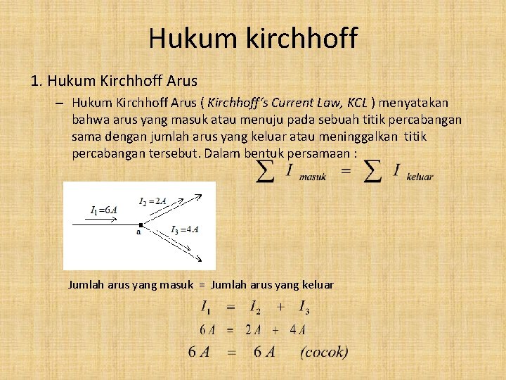 Hukum kirchhoff 1. Hukum Kirchhoff Arus – Hukum Kirchhoff Arus ( Kirchhoff‘s Current Law,