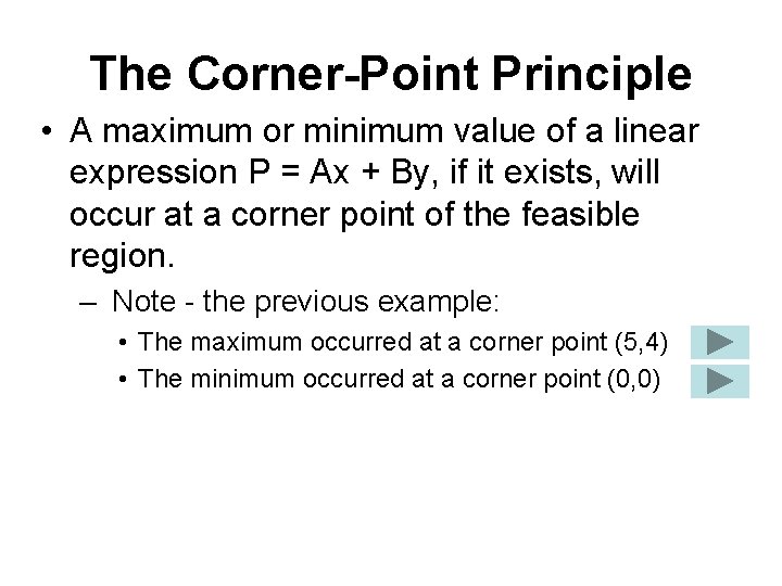 The Corner-Point Principle • A maximum or minimum value of a linear expression P The Corner-Point Principle • A maximum or minimum value of a linear expression P