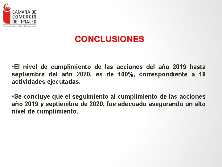 CONCLUSIONES • El nivel de cumplimiento de las acciones del año 2019 hasta septiembre