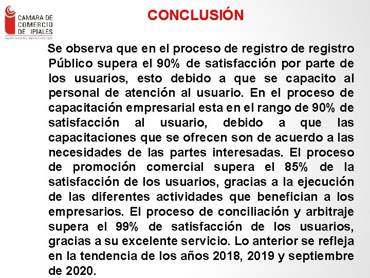 CONCLUSIÓN Se observa que en el proceso de registro Público supera el 90% de