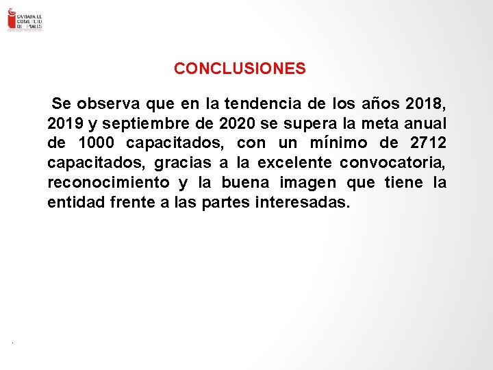 . ENLACE – Consultores en Gestión Empresa rial Ltda. - 54 CONCLUSIONES Se observa