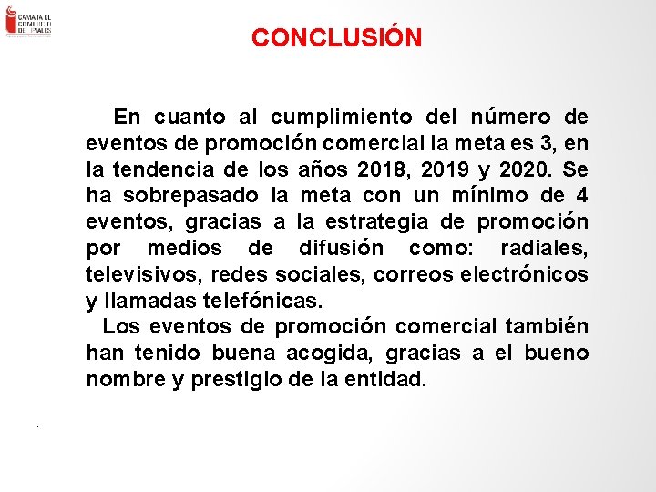 . ENLACE – Consultores en Gestión Empresa rial Ltda. - 60 CONCLUSIÓN En cuanto