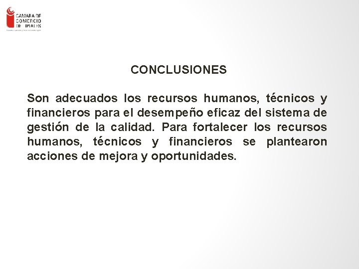 CONCLUSIONES ENLACE – Consultores en Gestión Empresa rial Ltda. - 86 Son adecuados los