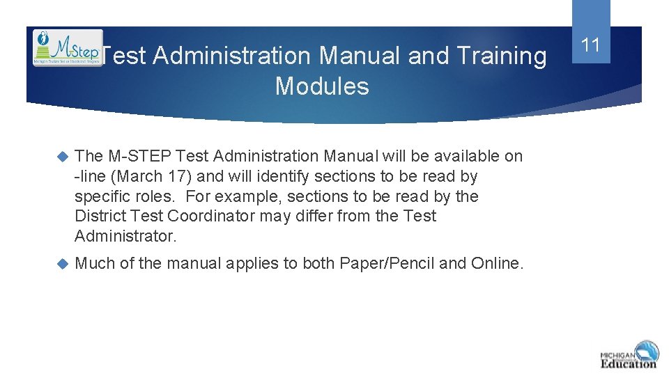 Test Administration Manual and Training Modules The M-STEP Test Administration Manual will be available