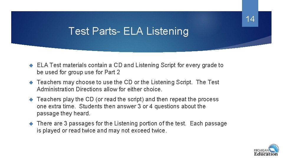 14 Test Parts- ELA Listening ELA Test materials contain a CD and Listening Script