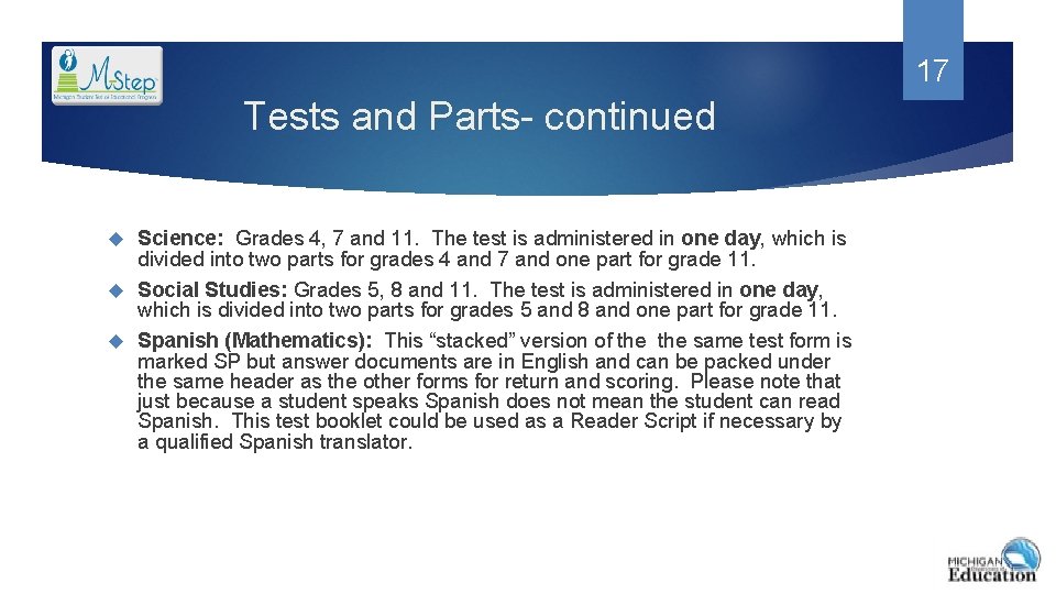 17 Tests and Parts- continued Science: Grades 4, 7 and 11. The test is