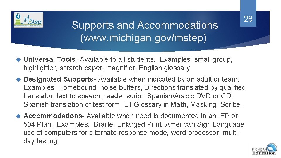 Supports and Accommodations (www. michigan. gov/mstep) 28 Universal Tools- Available to all students. Examples: