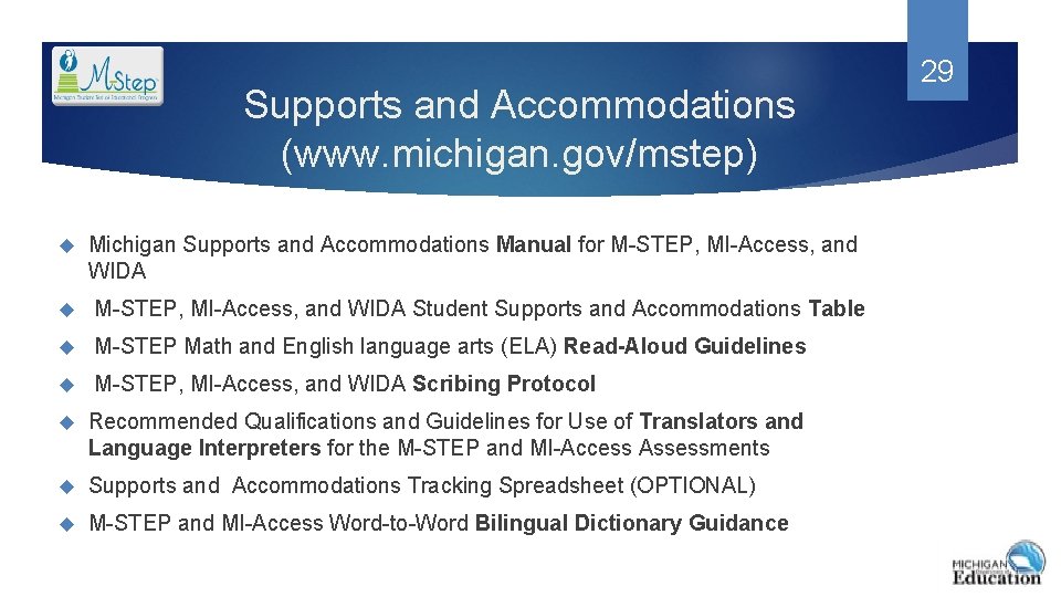 Supports and Accommodations (www. michigan. gov/mstep) Michigan Supports and Accommodations Manual for M-STEP, MI-Access,