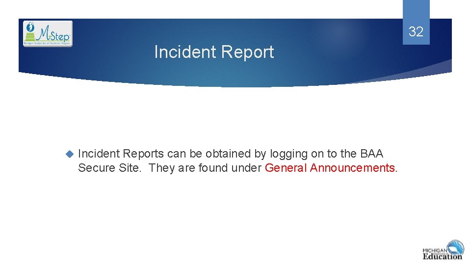 32 Incident Reports can be obtained by logging on to the BAA Secure Site.