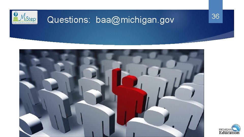 Questions: baa@michigan. gov 36 