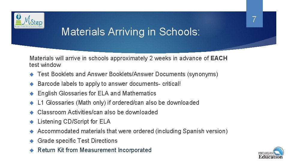 7 Materials Arriving in Schools: Materials will arrive in schools approximately 2 weeks in