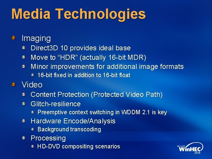 Media Technologies Imaging Direct 3 D 10 provides ideal base Move to “HDR” (actually