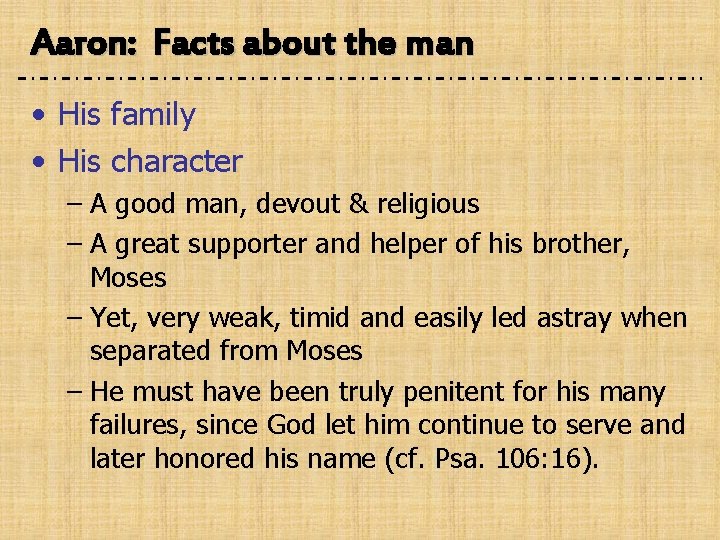 Aaron: Facts about the man • His family • His character – A good