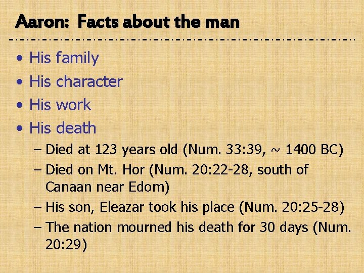 Aaron: Facts about the man • • His His family character work death –