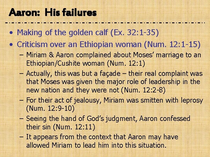 Aaron: His failures • Making of the golden calf (Ex. 32: 1 -35) •