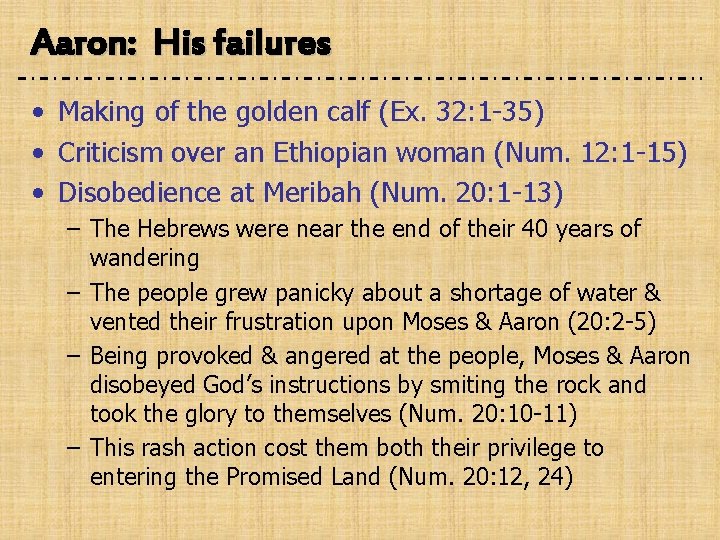 Aaron: His failures • Making of the golden calf (Ex. 32: 1 -35) •