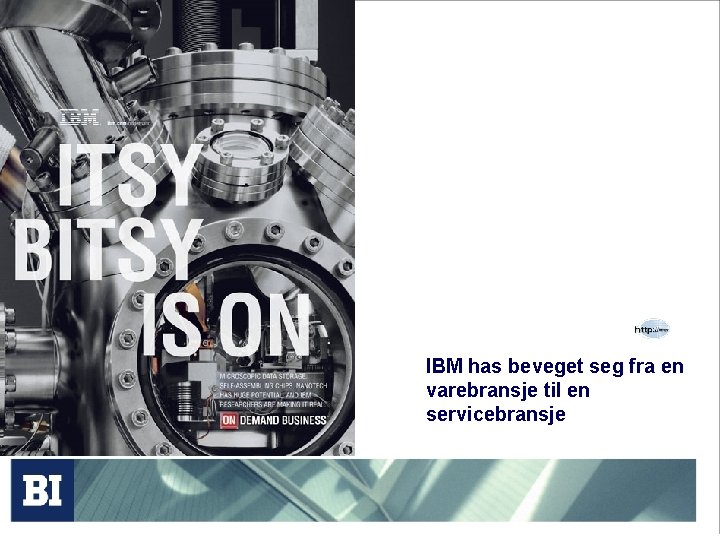 IBM has beveget seg fra en varebransje til en servicebransje 
