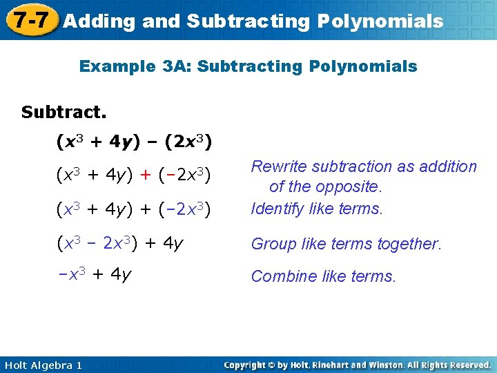 7 -7 Adding and Subtracting Polynomials Example 3 A: Subtracting Polynomials Subtract. (x 3