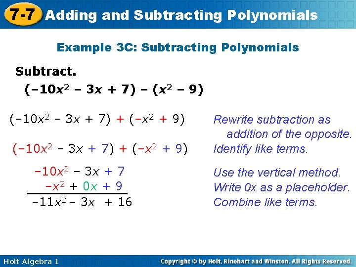 7 -7 Adding and Subtracting Polynomials Example 3 C: Subtracting Polynomials Subtract. (– 10