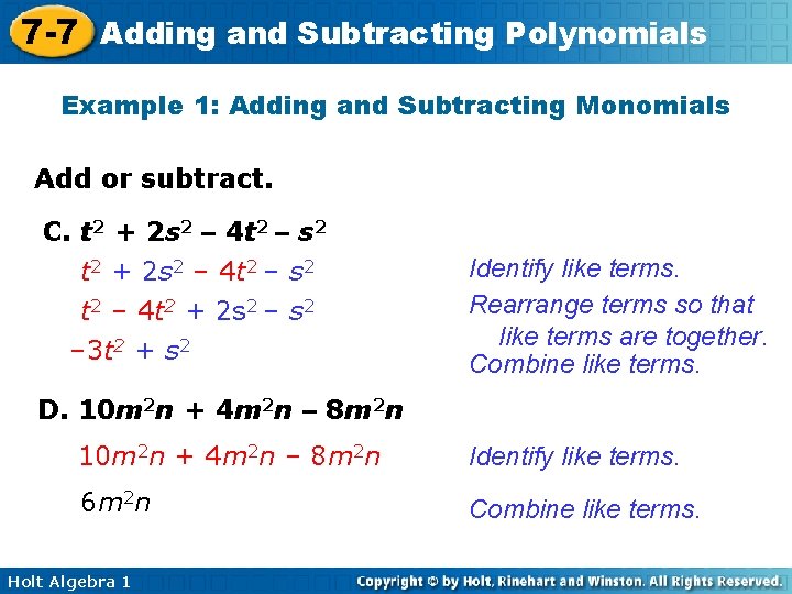 7 -7 Adding and Subtracting Polynomials Example 1: Adding and Subtracting Monomials Add or