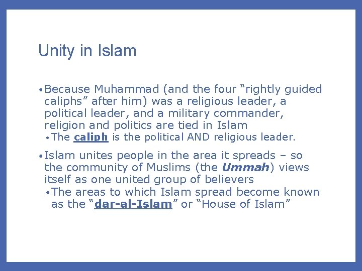 Unity in Islam • Because Muhammad (and the four “rightly guided caliphs” after him)