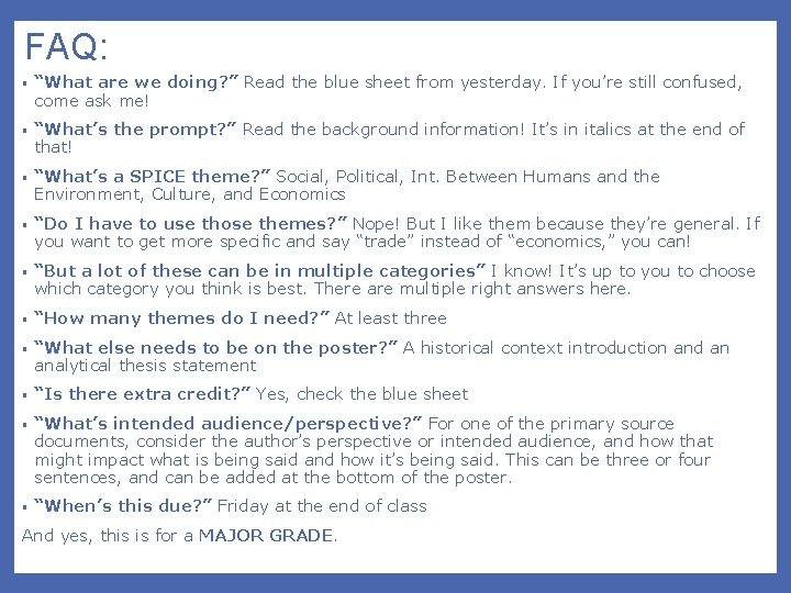 FAQ: • “What are we doing? ” Read the blue sheet from yesterday. If