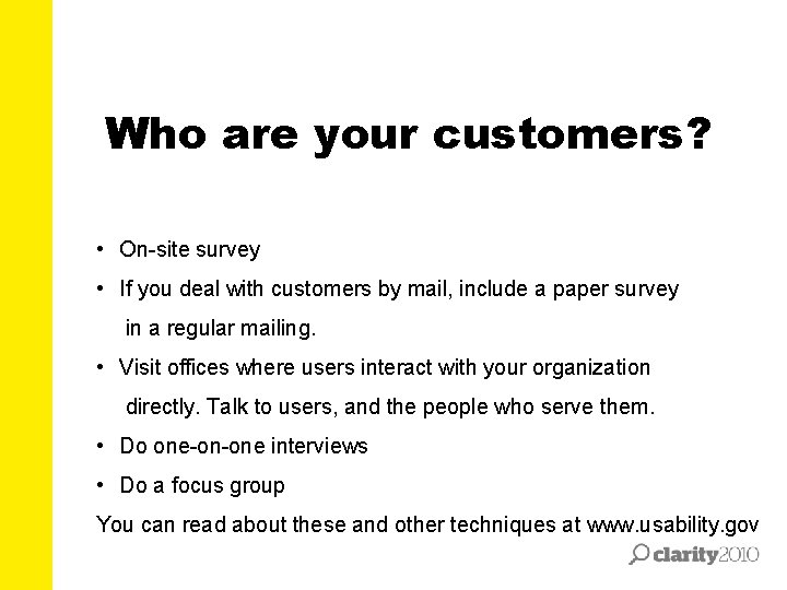 Who are your customers? • On-site survey • If you deal with customers by