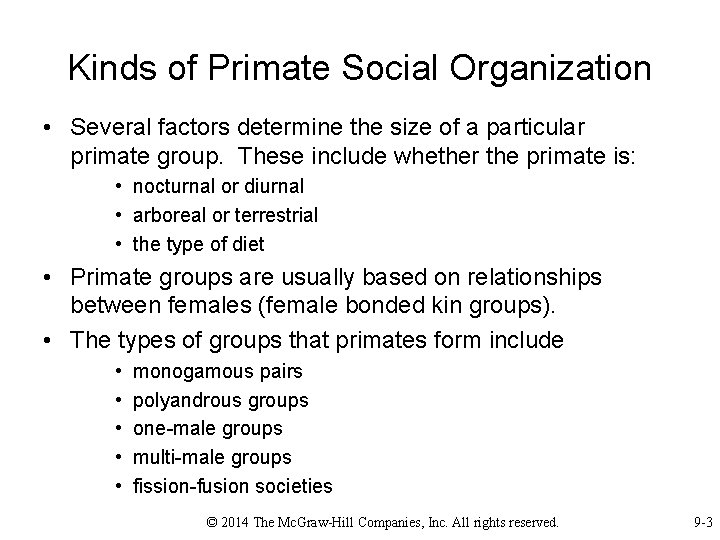 Kinds of Primate Social Organization • Several factors determine the size of a particular