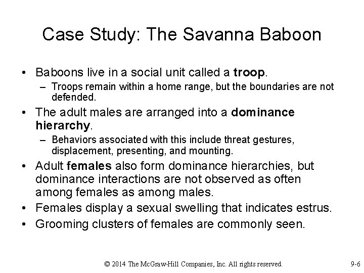 Case Study: The Savanna Baboon • Baboons live in a social unit called a